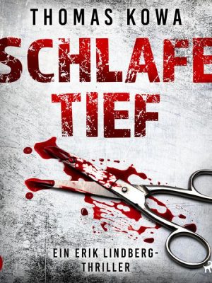 Schlafe tief: Thriller (Kommissar Erik Lindberg-Reihe 1)