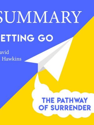 Summary – Letting Go: The Pathway of Surrender