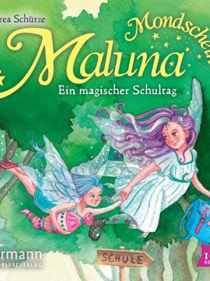 Maluna Mondschein. Ein magischer Schultag