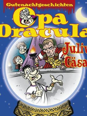 Opa Draculas Gutenachtgeschichten 3 - Julius Cäsar