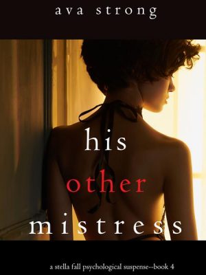 His Other Mistress (A Stella Fall Psychological Thriller series—Book 4)