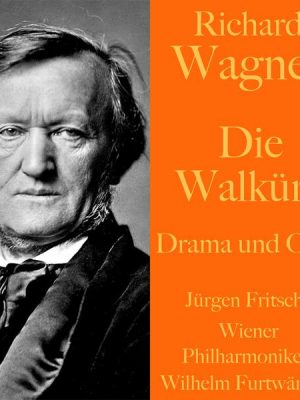 Richard Wagner: Die Walküre -  Drama und Oper