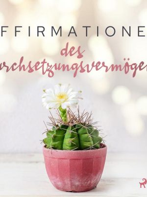 Affirmationen des Durchsetzungsvermögens