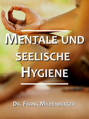 Mentale und seelische Hygiene