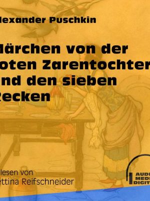 Märchen von der toten Zarentochter und den sieben Recken