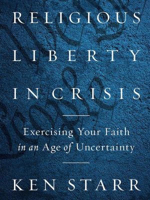 Religious Liberty in Crisis