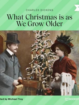 What Christmas Is as We Grow Older