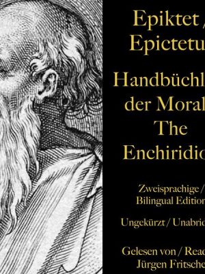 Epiktet / Epictetus: Handbüchlein der Moral / The Enchiridion – The handbook of moral instructions