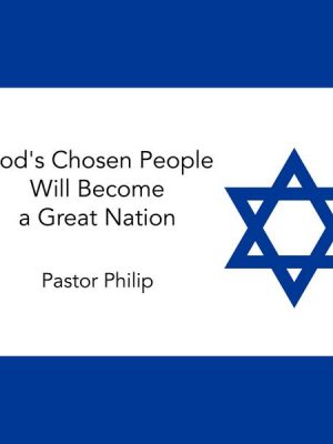 God's Chosen People Will Become a Great Nation