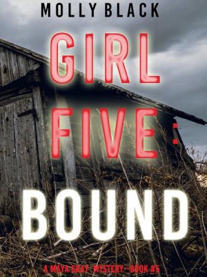 Girl Five: Bound (A Maya Gray FBI Suspense Thriller—Book 5)