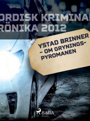 Ystad brinner – om Gryningspyromanen