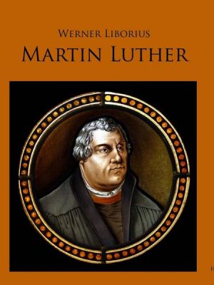 Martin Luther - Allein aus Glauben