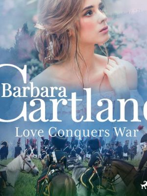 Love Conquers War (Barbara Cartland's Pink Collection 99)