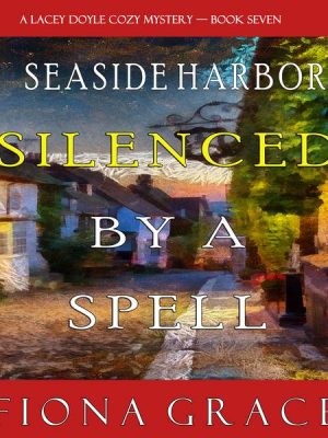 Silenced by a Spell (A Lacey Doyle Cozy Mystery—Book 7)