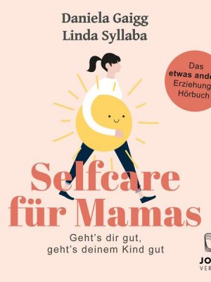 Selfcare für Mamas: Geht's dir gut