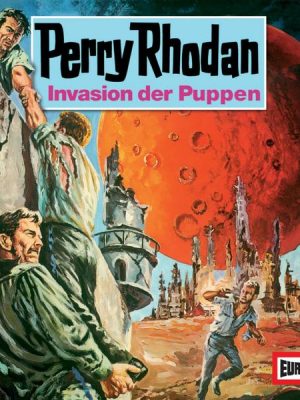 Perry Rhodan: Invasion der Puppen