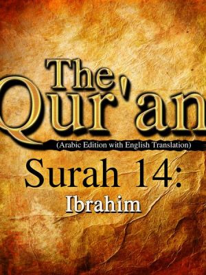 The Qur'an (Arabic Edition with English Translation) - Surah 14 - Ibrahim