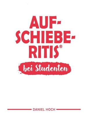 Aufschieberitis®