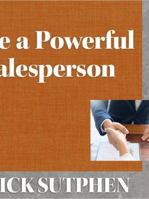 Be a Powerful Salesperson