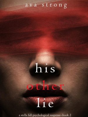 His Other Lie (A Stella Falls Psychological Thriller series—Book 2)