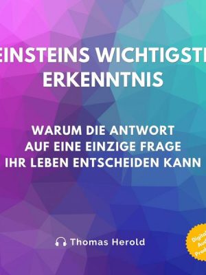 Einsteins Wichtigste Erkenntnis