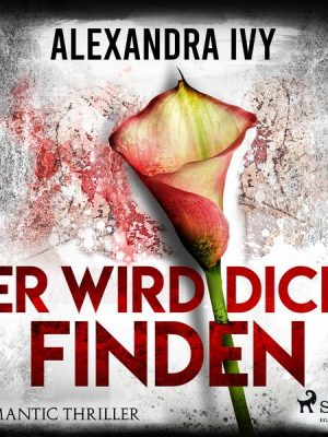 Er wird dich finden: Romantic Thriller