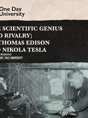 The Scientific Genius (and Rivalry) of Thomas Edison and Nikola Tesla