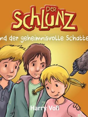 Der Schlunz und der geheimnisvolle Schatten