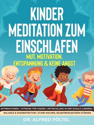 Kinder Meditation zum Einschlafen: Mut