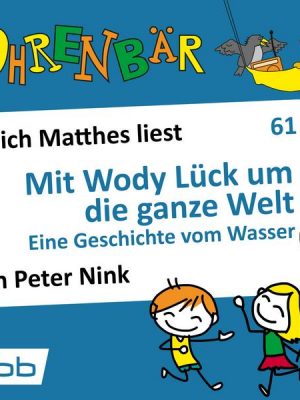 Mit Wody Lück um die ganze Welt - Eine Geschichte von Wasser