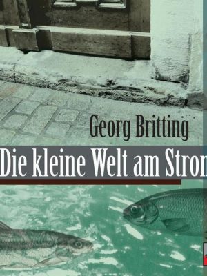 Die kleine Welt am Strom