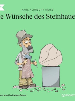 Die Wünsche des Steinhauers