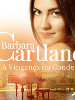 A Vingança do Conde (A Eterna Coleção de Barbara Cartland 29)