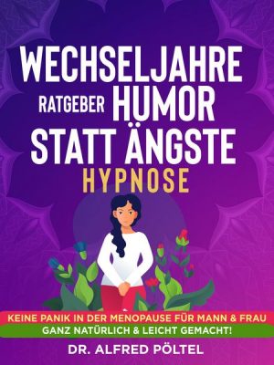 Wechseljahre Ratgeber: Humor statt Ängste - Hypnose