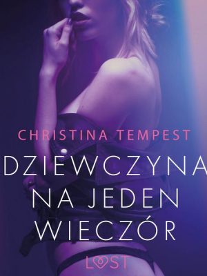 Dziewczyna na jeden wieczór – opowiadanie erotyczne