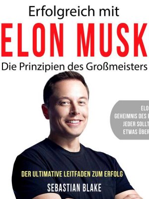 Erfolgreich mit Elon Musk