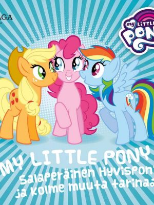 My Little Pony - Salaperäinen Hyvisponi ja kolme muuta tarinaa