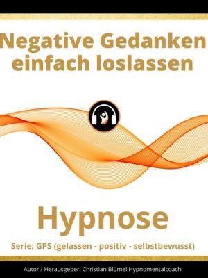 Negative Gedanken einfach loslassen