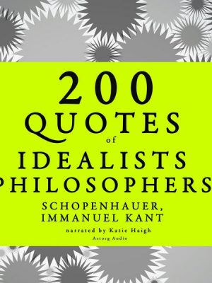 200 quotes of Idealist philosophers: Kant & Schopenhauer