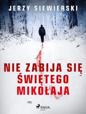 Nie zabija się Świętego Mikołaja