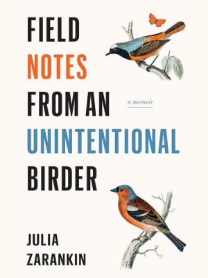 Field Notes from an Unintentional Birder