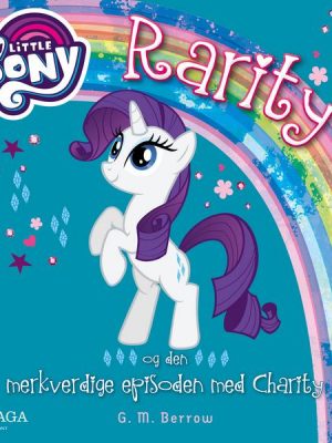 My Little Pony - Rarity og den merkverdige episoden med Charity