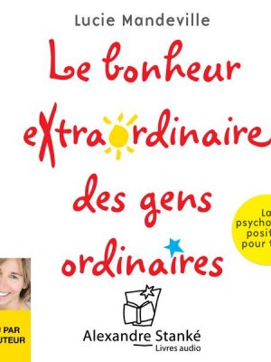 Le bonheur extraordinaire des gens ordinaires