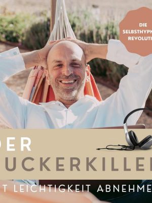 DER ZUCKERKILLER  [Mit Leichtigkeit abnehmen]