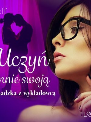 Uczyń mnie swoją – schadzka z wykładowcą