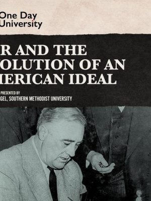 FDR and the Evolution of an American Ideal