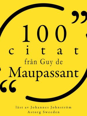 100 citat från Guy de Maupassant