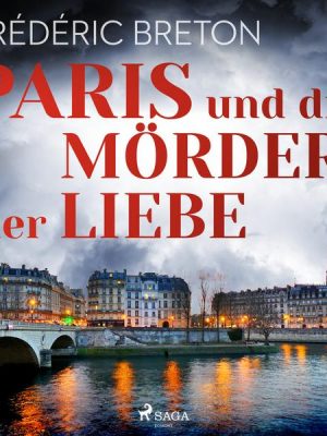 Paris und die Mörder der Liebe