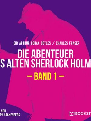 Die Abenteuer des alten Sherlock Holmes