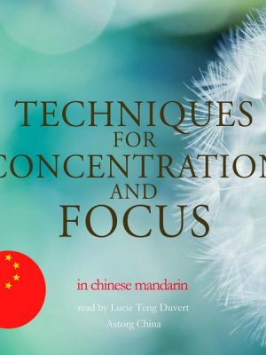 Techniques for concentration and focus in chinese mandarin